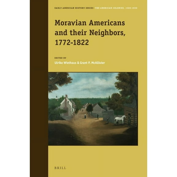 Early American History Moravian Americans and Their Neighbors, 1772-1822, Book 13, (Hardcover)