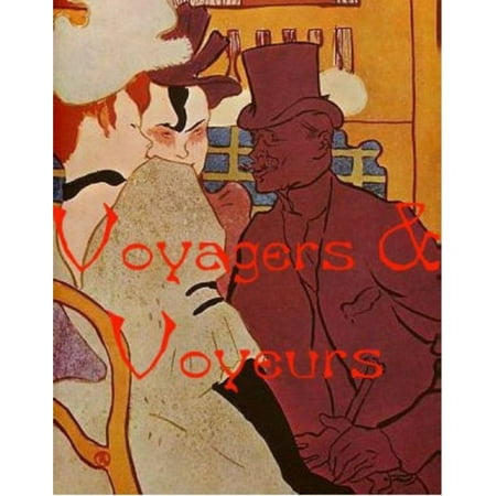 Voyagers and Voyeurs: Travels in 19th Century France -