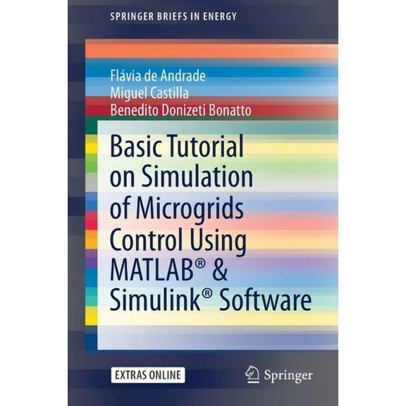 Springerbriefs in Energy Basic Tutorial on Simulation of Microgrids Control Using Matlab(r) & Simulink(r) Software, (Paperback)