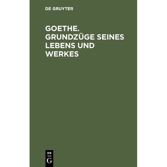 Goethe. GrundzÃ¼ge seines Lebens und Werkes, (Hardcover)