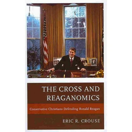 The Cross And Reaganomics Conservative Christians
