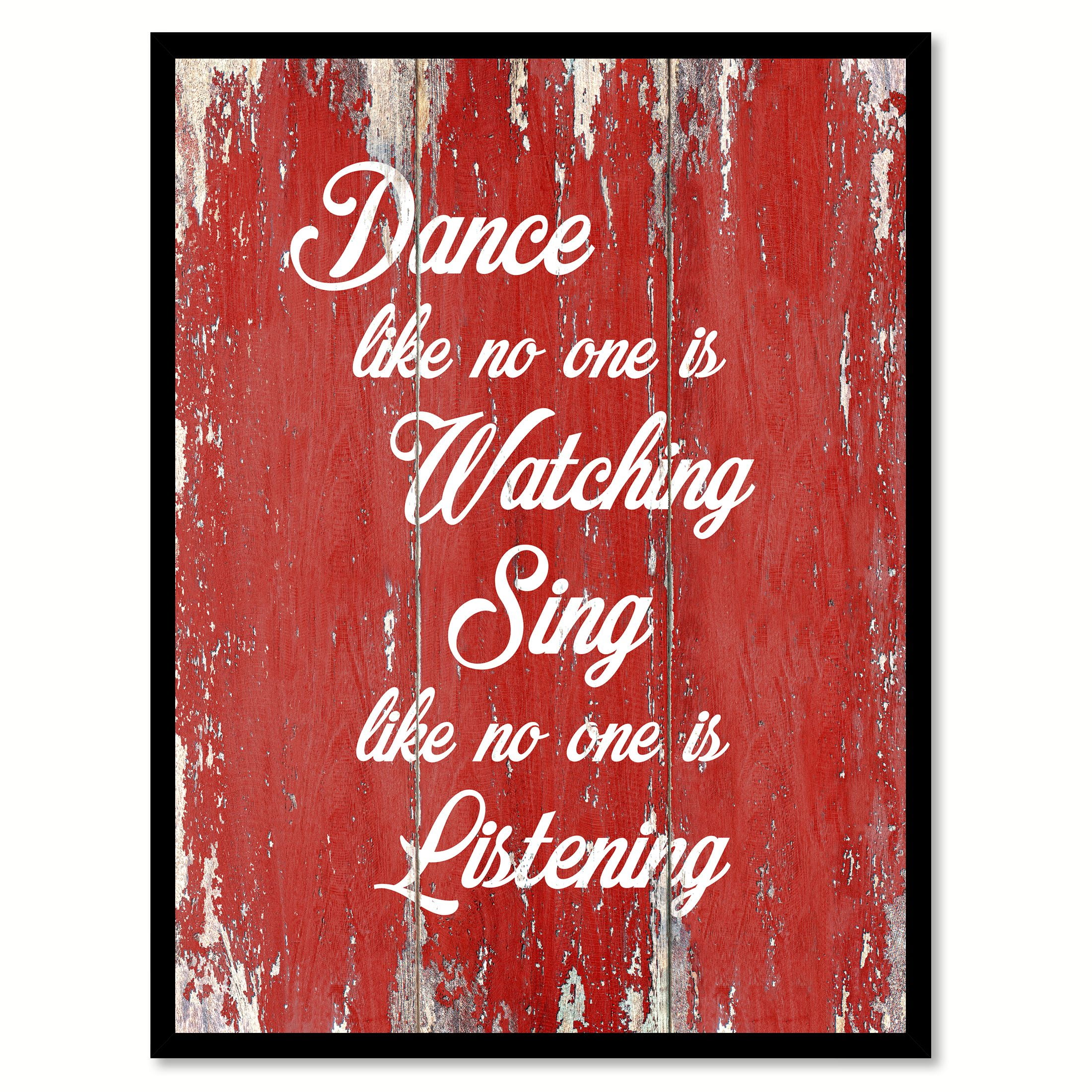 Dance Like No One Is Watching Sing Like No One Is Listening Inspirational Quote Saying Red Dance Like No One Is Watching Sing Like No One Is Listening Inspirational Quote Saying Red