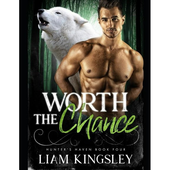 Worth The Chance Hunters Haven Paperback 1099059143 9781099059148 Liam Kingsley