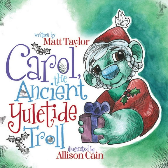 Carol, the Ancient Yuletide Troll, (Paperback)