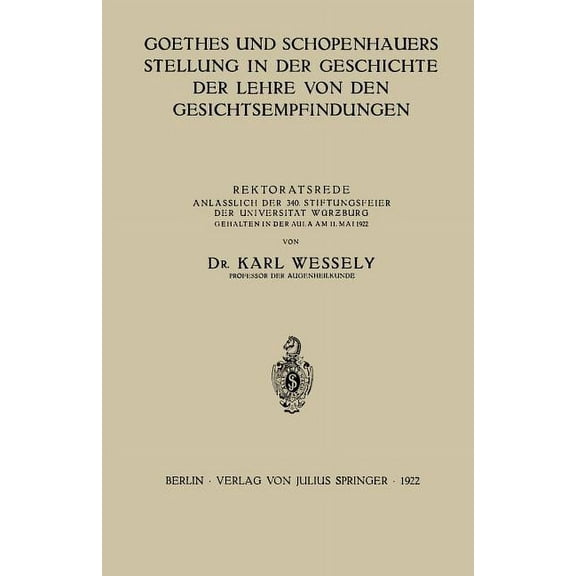Goethes Und Schopenhauers Stellung in Der Geschichte Der Lehre Von Den Gesichtsempfindungen: Rektoratsrede AnlÃ¤sslich De, (Paperback)