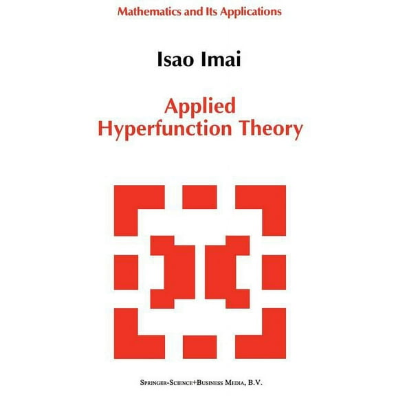 Mathematics and Its Applications Applied Hyperfunction Theory, Book 8, (Paperback)