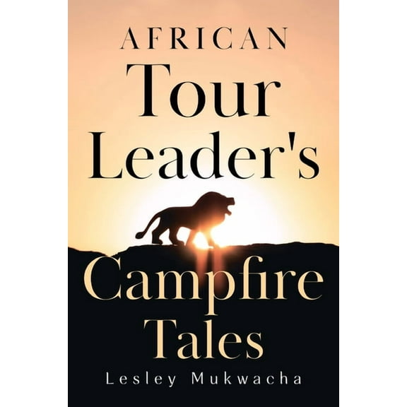 African Tour Leader's Campfire Tales, (Paperback)