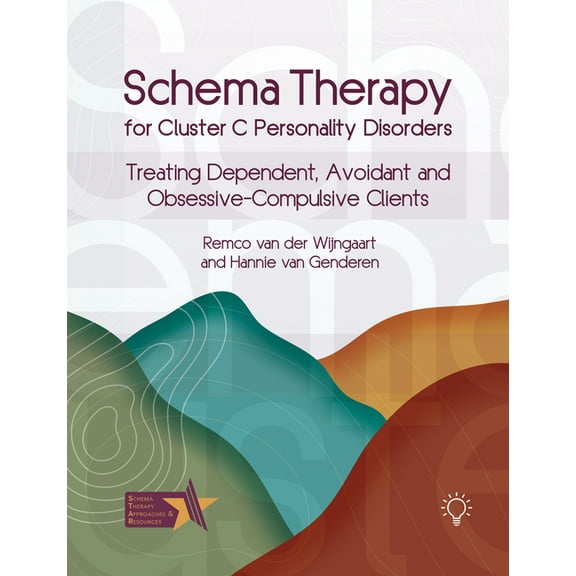 Schema Therapy for Cluster C Personality Disorders: Treating Dependent, Avoidant and Obsessive-Compulsive Clients, (Paperback)