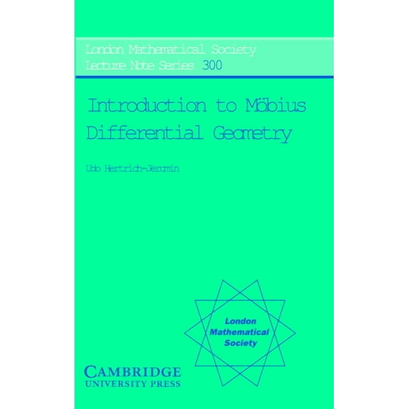 London Mathematical Society Lecture Note Introduction to Mobius Differential Geometry, Book 300, (Paperback)