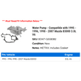 thumbnail image 2 of Water Pump - Compatible with 1995 - 1996, 1998 - 2007 Mazda B3000 3.0L V6 1999 2000 2001 2002 2003 2004 2005 2006, 2 of 2