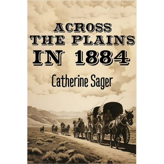 Across the Plains in 1884, (Paperback)