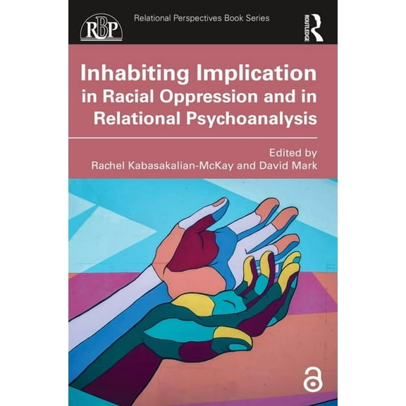 Relational Perspectives Book Inhabiting Implication in Racial Oppression and in Relational Psychoanalysis, (Paperback)