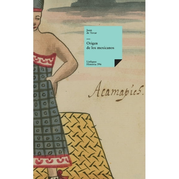 Historia Origen de los mexicanos, Book 396, (Hardcover)