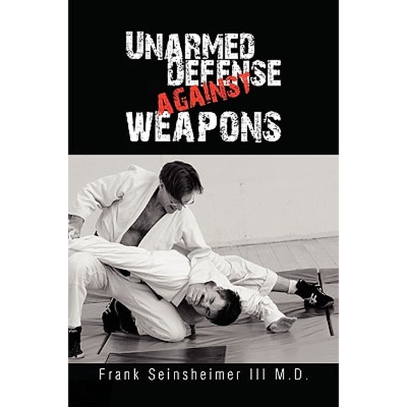 Unarmed Defense Against Weapons (Hardcover)