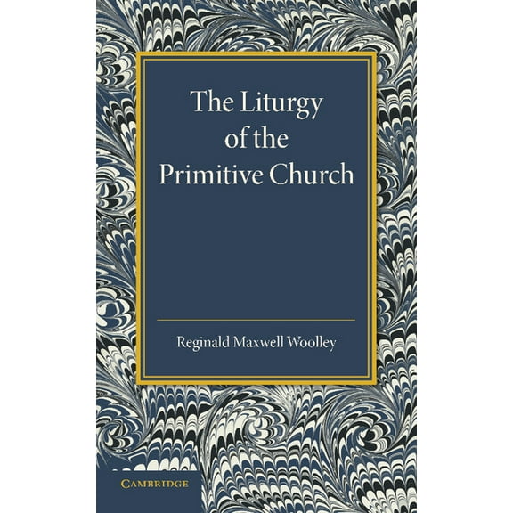 The Liturgy of the Primitive Church, (Paperback)
