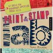 Print & Stamp Lab: 52 Ideas for Handmade, Upcycled Print Tools [Paperback - Used]