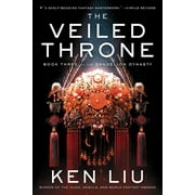 The Dandelion Dynasty: The Veiled Throne (Series #3) (Paperback)