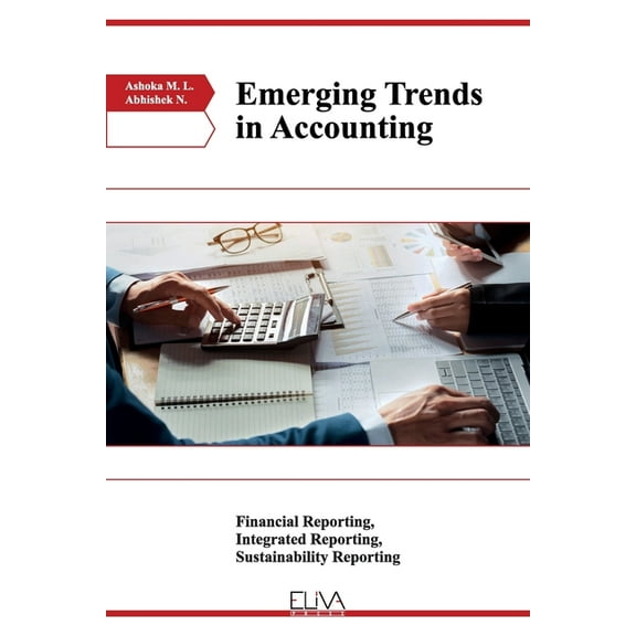 Emerging Trends in Accounting: Financial Reporting, Integrated Reporting, Sustainability Reporting (Paperback)