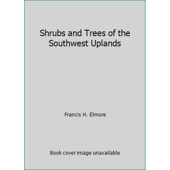 Pre-Owned Shrubs and Trees of the Southwest Uplands (Paperback) 091140841X 9780911408416