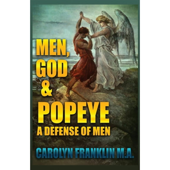 Men, God & Popeye: A Defense Of Men (Paperback)