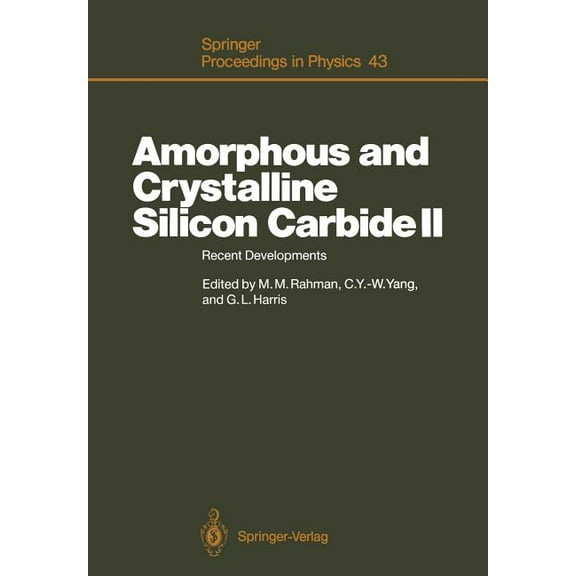 Springer Proceedings in Physics Amorphous and Crystalline Silicon Carbide II: Recent Developments Proceedings of the 2nd International Conference, Santa, Book 43, (Paperback)