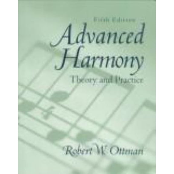 Pre-Owned Advanced Harmony: Theory and Practice (5th Edition) (Paperback) 0130833398 9780130833396