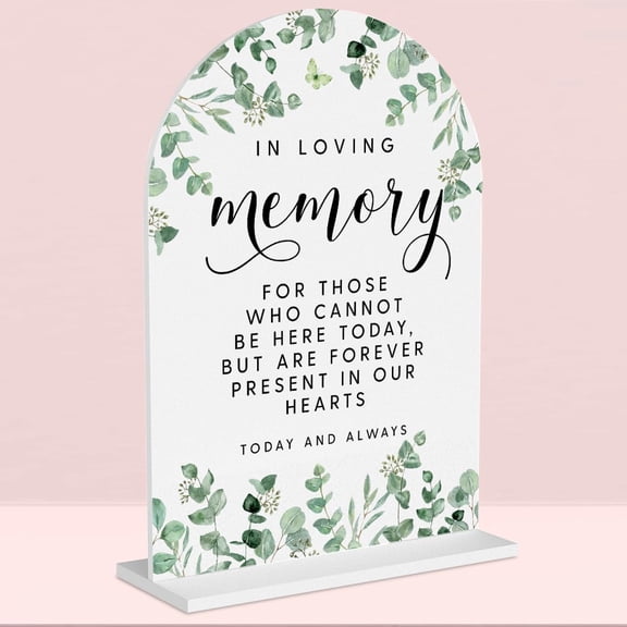 Wedding Memorial Sign，In Loving Memory Wedding Sign，Wedding Decor Loving Memory Sign for Ceremony and Reception，Arch Acrylic Table Signs for Wedding, Anniversary, Event Inch (Eucalyptus)