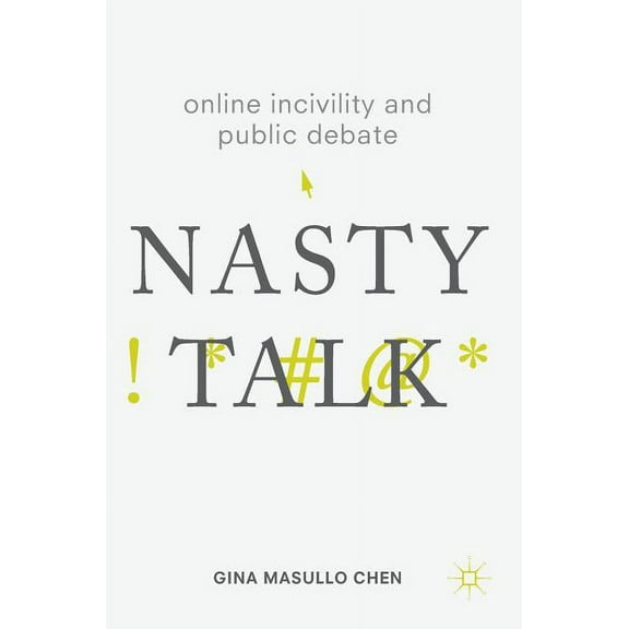Online Incivility and Public Debate: Nasty Talk, (Hardcover)