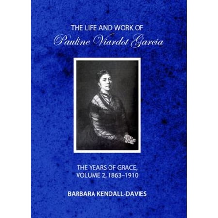 Pre-Owned The Life and Work of Pauline Viardot Garcia Vol. 2 : The Years of Grace 1863-1910 (Hardcover) 9781443840132