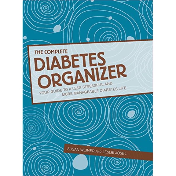Pre-Owned The Complete Diabetes Organizer: Your Guide to a Less Stressful and More Manageable Diabetes Life (Unknown) 1938170261 9781938170263