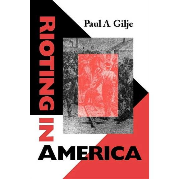 Interdisciplinary Studies in History Rioting in America, (Paperback)