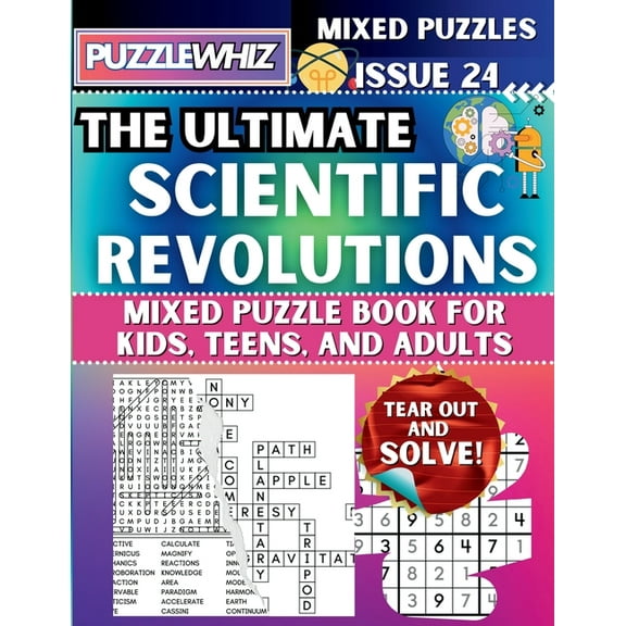 The Ultimate Mixed Puzzles The Ultimate Scientific Revolutions Mixed Puzzle Book for Kids, Teens, and Adults: 16 Types of Engaging Variety Puzzles:, Book 1, (Paperback)