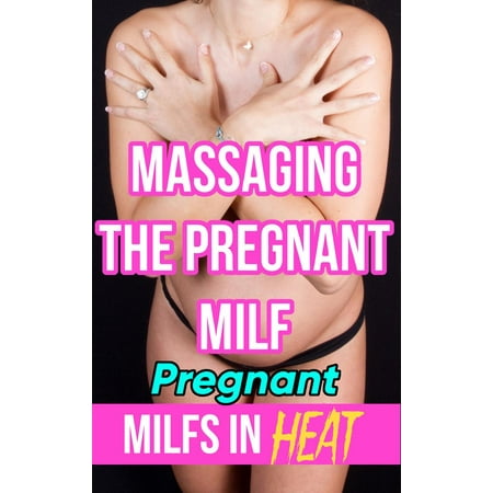 Massaging The Pregnant MILF - eBook
