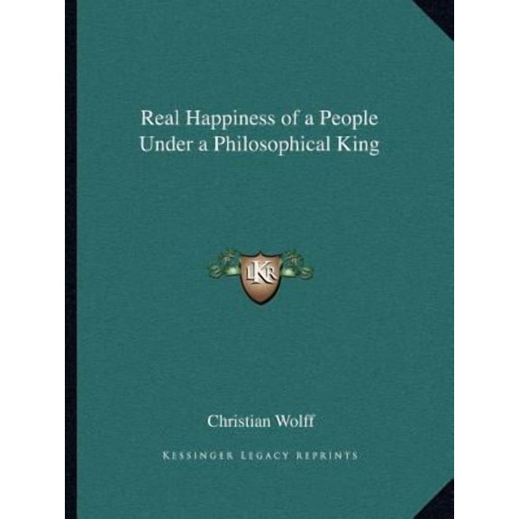 Real Happiness of a People Under a Philosophical King (Paperback)