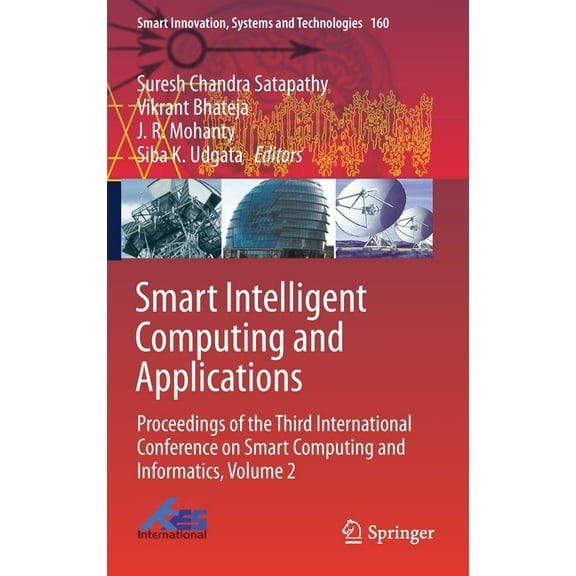 Smart Innovation, Systems and Technologi Smart Intelligent Computing and Applications: Proceedings of the Third International Conference on Smart Computing and I, Book 160, (Hardcover)