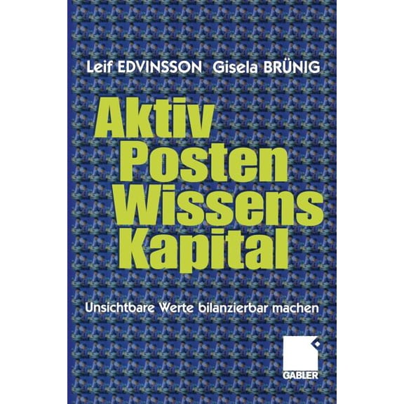Aktivposten Wissenskapital: Unsichtbare Werte Bilanzierbar Machen, (Paperback)