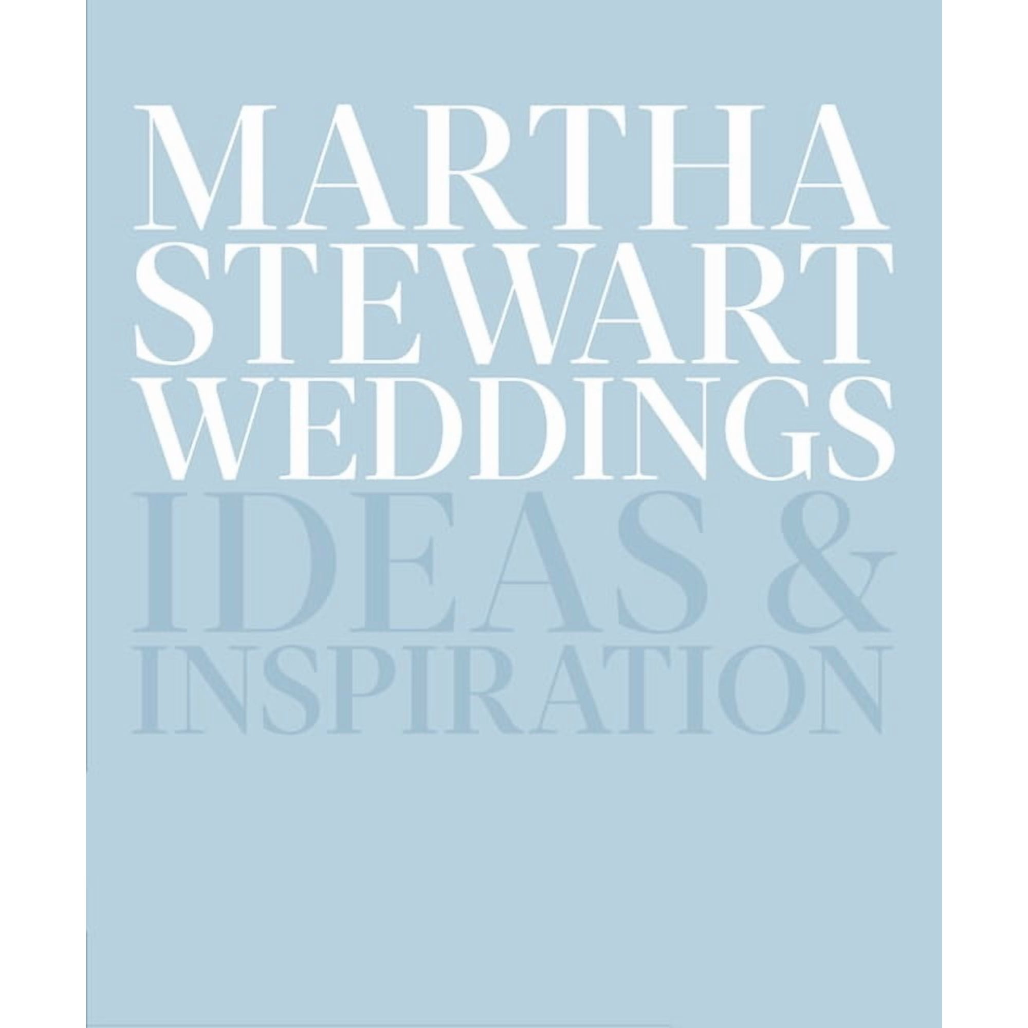 Martha Stewart Weddings: Ideas and Inspiration, (Hardcover)