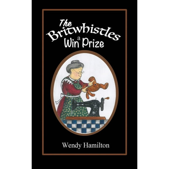 The Britwhistles The Britwhistles Win a Prize, Book 1, (Paperback)