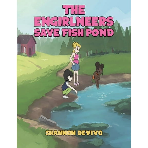 The Engirlneers Save Fish Pond, (Paperback)