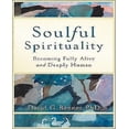 thumbnail image 1 of Soulful Spirituality: Becoming Fully Alive and Deeply Human, 1 of 3