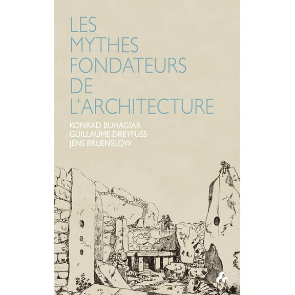 Les Mythes Fondateurs de l'Architecture (Paperback)
