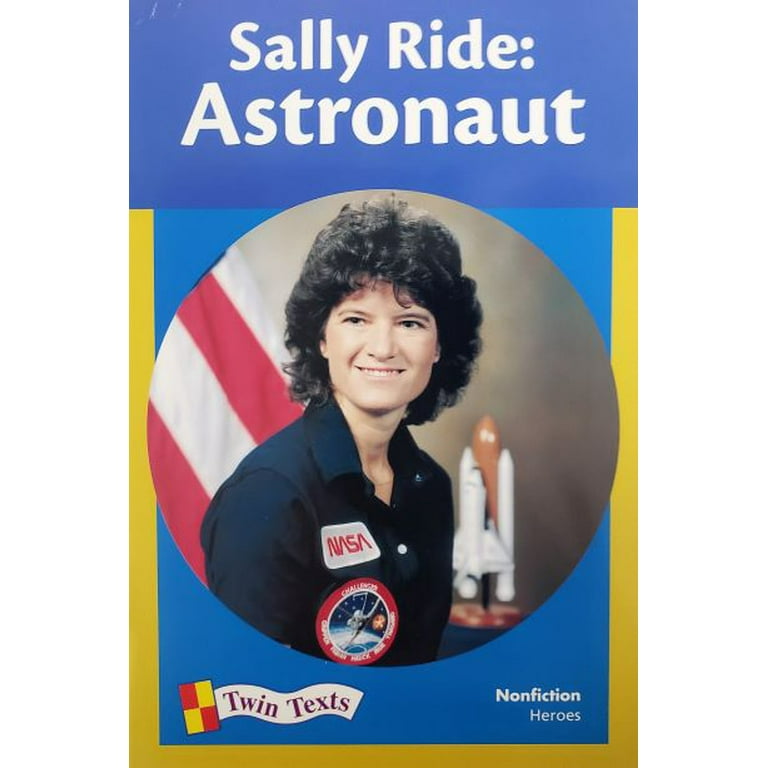 Sally Ride: Astronaut (Twin Texts, Nonfiction Heroes) (Paperback) - Walmart.com