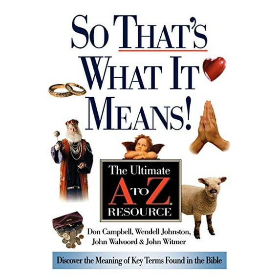 Pre-Owned So That's What It Means!: The Ultimate A to Z Resource (Paperback) 0785252525 9780785252528