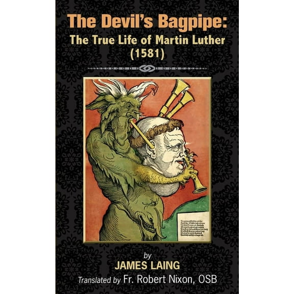 The Devil's Bagpipe: The True Life of Martin Luther, (Paperback)