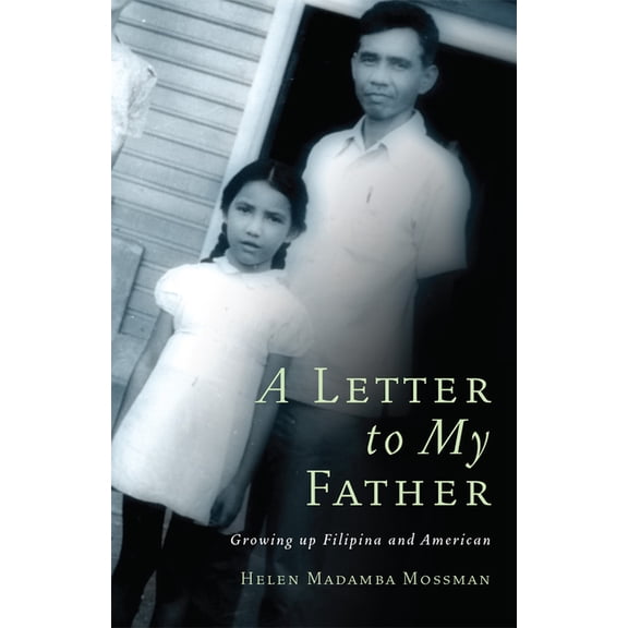 A Letter to My Father: Growing Up Filipina and American, (Paperback)