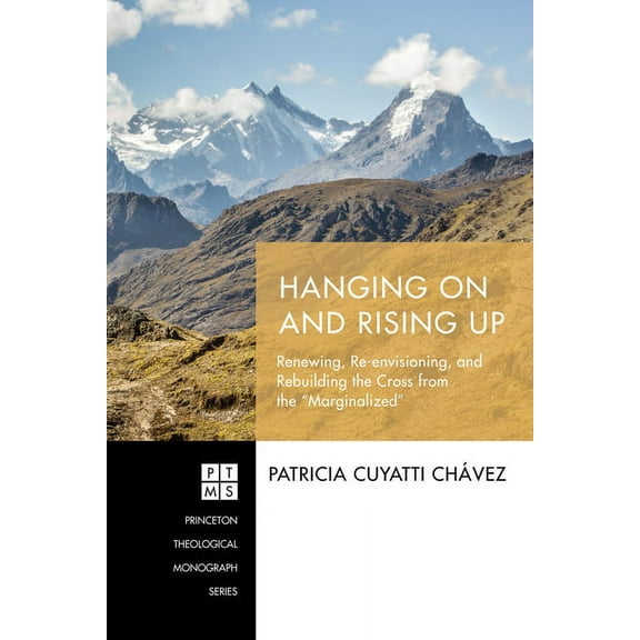 Princeton Theological Monograph: Hanging On and Rising Up (Paperback)