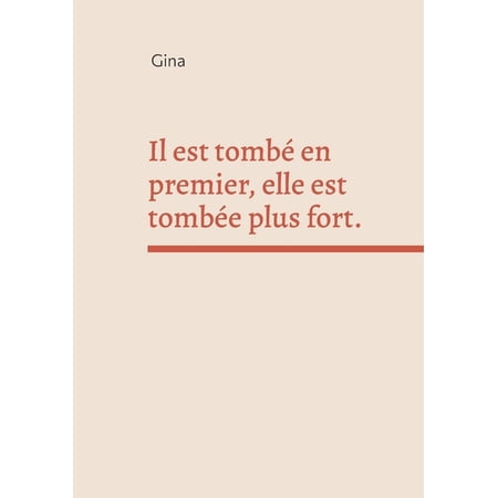 Il est tomb&Atilde;&copy; en premier elle est tomb&Atilde;&copy;e plus fort. (Paperback)