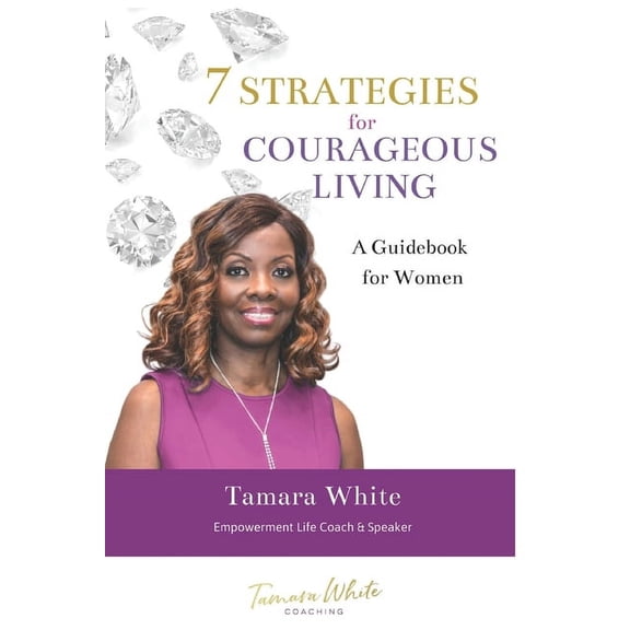 7 STRATEGIES for COURAGEOUS LIVING: A Guidebook for Women, (Paperback)