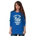 thumbnail image 3 of I Put Eat In Cheat Day Funny Foodie Long Sleeve TShirt Men Women Brisco Brands X, 3 of 6
