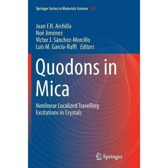 Springer Materials Science Quodons in Mica: Nonlinear Localized Travelling Excitations in Crystals, Book 221, (Paperback)